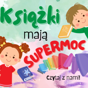 Książki mają SUPERMOC – czytaj z nami! Plakat